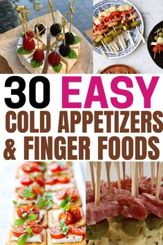 collage of different appetizers and finger foods with text overlay that reads 30 easy cold appetizers and finger foods