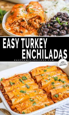 an easy turkey enchiladas recipe in a casserole dish with black beans and rice