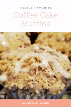 coffee cake muffins with icing on top and the title overlay reads family favorite coffee cake muffins