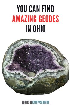 an image of a rock with the words you can find amazing geodes in ohio