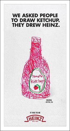 an advertisement for heinz's ketchup with a drawing of a bottle and the words, we asked people to draw ketchup they drew heinz