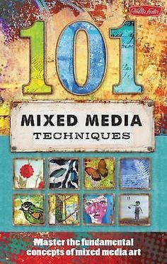 the front cover of 101 mixed media techniques for creating mixed media art with photos and text