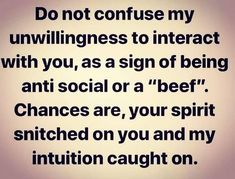 an image with the words do not confuse my unwillingness to interact with you, as a sign of being anti social or a beef