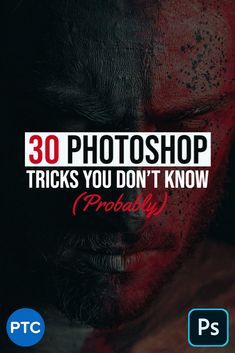 a man with red paint on his face and the words 30 photoshop tricks you don't know probably