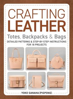 the cover of crafting leather totes, backpacks and bags