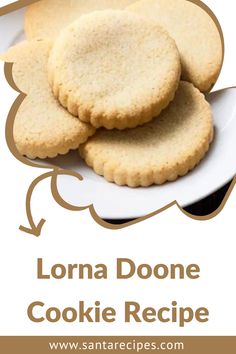 some cookies on a white plate with the words lorna doone cookie recipe