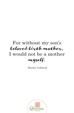 a quote on mother's day that says for without my son's beloved first mother, i would not be a mother