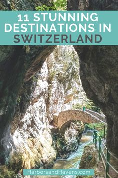 a small bridge over a river in the mountains with text that reads, 13 stunning destinations in switzerland