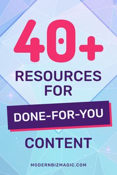 the text reads 40 resources for one - for - you content