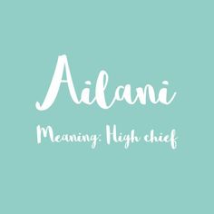 the words alilanii meaning high chef on a blue background with white writing in it