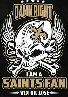 i am a saints fan with or lose