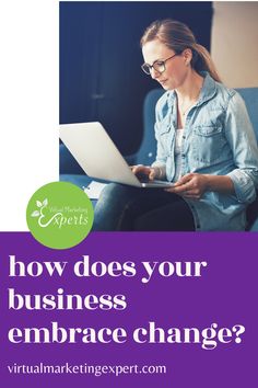 a woman on her laptop with the words how does your business embrace change?