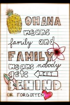 a note with the words, ohana means family and family begins nobody gets left behind for