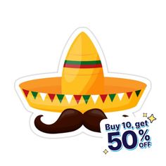 a sticker with a mustache and sombrero on it that says buy 10 get 50 % off