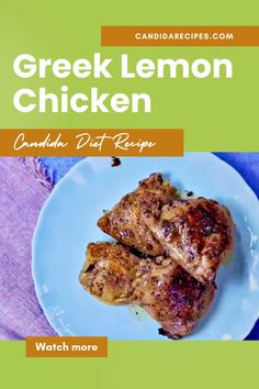 a plate with some meat on it and the words greek lemon chicken