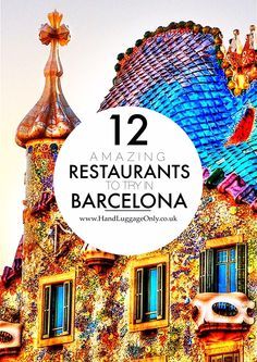 an ornate building with the words 12 amazing restaurants to try in barcelona on it's front