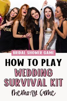 the bride and her bridal party are getting ready to play wedding survival kit memory game