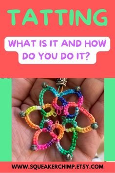 a hand holding a bunch of bracelets with the text tatting what is it and how do you do it?