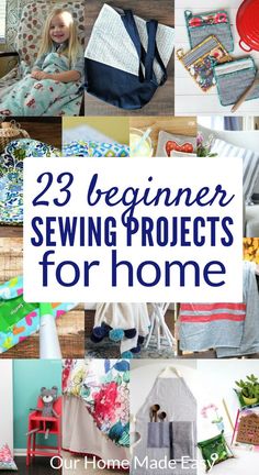 sewing projects for home with the title, 23 beginner sewing projects for home