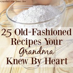 an old fashioned recipe in a glass bowl on a wooden table with eggs and flour