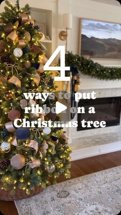 a decorated christmas tree with the words 4 ways to put ribbon on a christmas tree