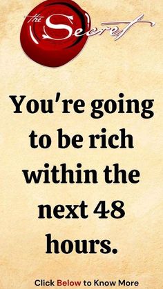 a sign that says you're going to be rich within the next 48 hours