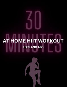 the words 30 minutes at home hit workout legs and abs are in front of a black background