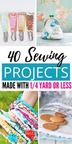 four images with the words 40 sewing projects made with yard or less