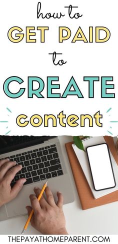 someone is typing on their laptop with the text how to get paid to create content