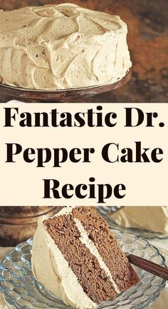 two plates with cake on them and the words fantastic dr pepper cake recipe