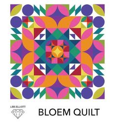 the cover of bloom quilt, featuring colorful geometric shapes and text that reads'bloom quilt '