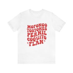 a white t - shirt with the words mofongo tostones and penni co