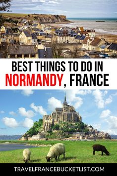 the best things to do in normand, france