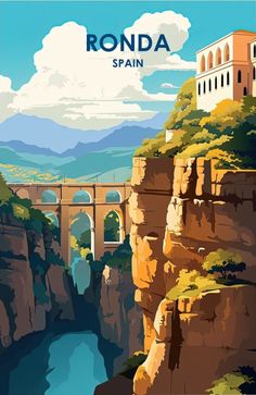 an image of a poster for ronda spain with mountains and bridge in the background