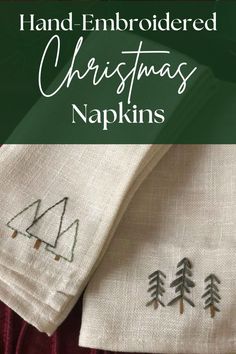 hand embroidered christmas napkins with trees on them and the words, hand embroidered christmas napkins