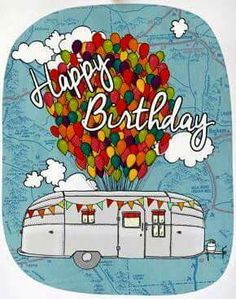 a happy birthday card with a camper and balloons in the shape of a heart