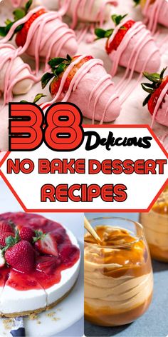 desserts with strawberries on top and the words 80 delicious no bake dessert recipes