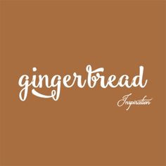 the word gingerbread written in cursive type on a brown background with white lettering