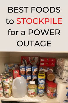 the best foods to stockpile for a power outage are displayed on a shelf