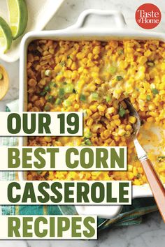 the cover of taste of home's our 19 best corn casserole recipes