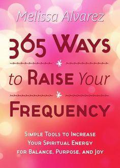 365 Ways to Raise Your Frequency  The soul’s vibrational rate, our spiritual frequency, has a huge impact on our lives. As it increases, so does our capacity to calm the mind, connect with angels and spirit guides, find joy and enlightenment, and achieve what we want in life.  This simple and inspiring guide makes it easy to elevate your spiritual frequency every day. Choose from a variety of ordinary activities, such as singing and cooking. Practice visualization exercises and techniques ... Raise Your Frequency, This Is Your Life, Spiritual Energy, After Life, Find Joy, Energy Work, Mind Body Spirit, Free Energy