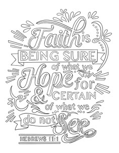 the bible verse is shown in black and white, with handwritten lettering that reads faith being sure of what hope & certain do not