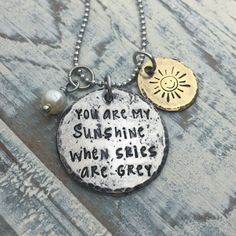 you are my sunshine, when skies are grey, Hand Stamped, Mom Necklace, Grandma Jewelry, Sunshine Jewelry, Sun, Pewter Necklace, Jewelry Metal Stamped Jewelry Necklaces, Everyday Inspirational Hand Stamped Necklaces, Sterling Silver Hand Stamped Charm Necklaces, Silver Hand Stamped Pendant Charm Necklace, Metal Stamping Design, You Are My Sunshine Necklace Pendants, Funny Keychain, Hand Stamped Keychain