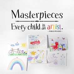 there are many pictures on the wall with words above them that say masterpieces every child is an artist