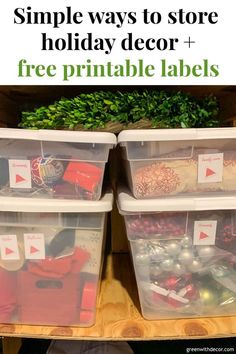 three plastic storage containers with christmas decorations in them and text overlay that says simple ways to store holiday decor + free printable labels