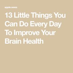 13 Little Things You Can Do Every Day To Improve Your Brain Health Health Cleanse, Health Symbol, Health Icon, Health Affirmations, Feminine Health, Personal Improvement, Health Smoothies