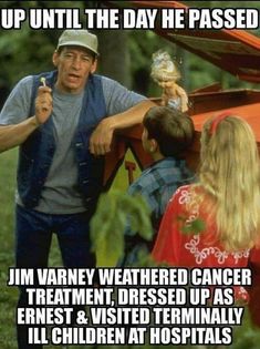 Jim Varney, Man Shed, Great Comedies, Children Hospital, Feel Good Stories, Terminal Illness, Moral Stories