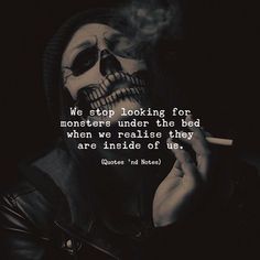 Inner Demons Quotes, Monsters Under The Bed, Monster Quotes, Demonic Quotes, Devil Quotes, Evil Quotes, Creepy Quotes, Wish You Were Here