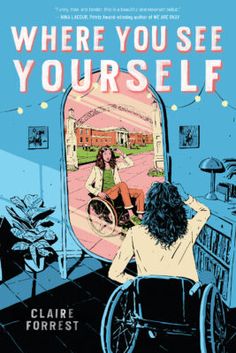 the cover of where you see yourself by claire forrest, with an image of a woman in a wheel chair