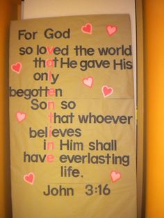 a bulletin board with the words for god so loved the world that he gave his only begotn so that whoever believe him shall have everlasting life